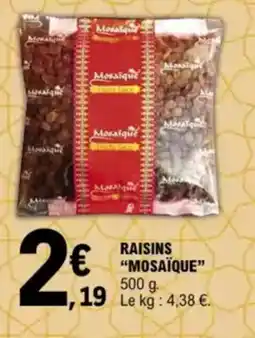 E.Leclerc "MOSAIQUE" Raisins offre