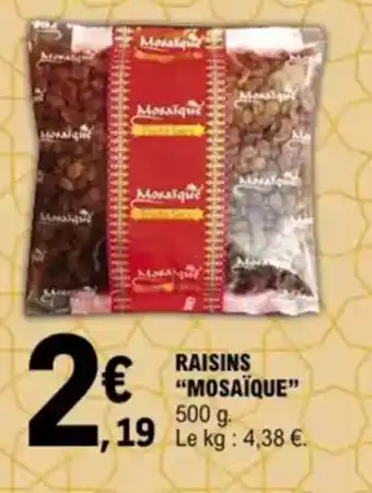 E.Leclerc "MOSAIQUE" Raisins offre