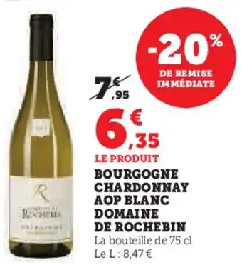 Hyper U Bourgogne chardonnay aop blanc domaine de rochebin offre