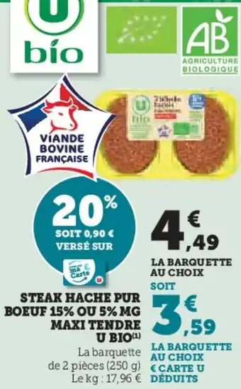 Hyper U Steak hache pur boeuf 15% ou 5% mg maxi tendre u bio offre