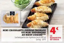 Hyper U Mini croissants jambon fromage ou mini empanadas au bœuf cuisiné offre