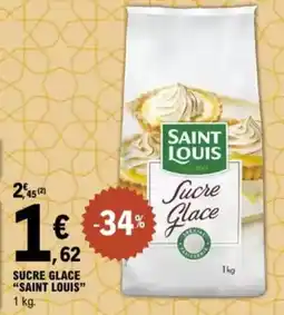 E.Leclerc "SAINT LOUIS" Sucre glace offre