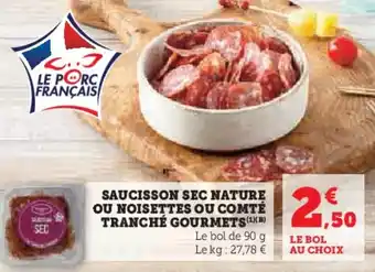 Hyper U Saucisson sec nature ou noisettes ou comté tranché gourmets offre