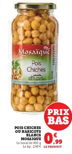 Super U MOSAIQUE Pois chiches ou haricots blancs offre