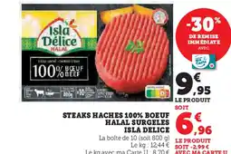 Super U ISLA DELICE Steaks haches 100% boeuf halal surgeles offre