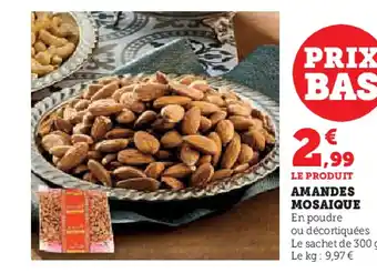 Super U MOSAIQUE Amandes offre