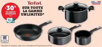 Hyper U Tefal sur toute la gamme unlimited offre