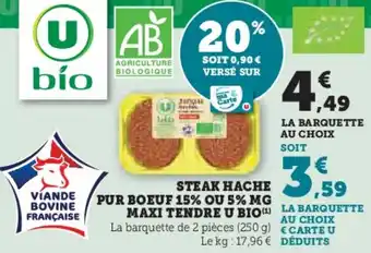 U Express U BIO Steak hache pur boeuf 15% ou 5% mg maxi tendre offre