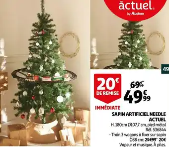 Auchan Actuel sapin artificiel needle offre