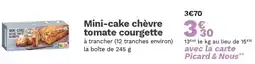 Picard Mini-cake chèvre tomate courgette offre