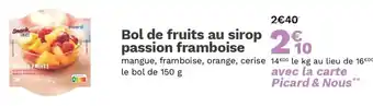 Picard Bol de fruits au sirop passion framboise offre