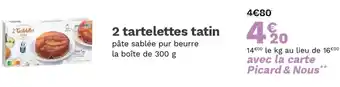 Picard 2 tartelettes tatin offre