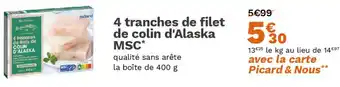 Picard 4 tranches de filet de colin d'Alaska MSC offre