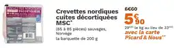 Picard Crevettes nordiques cuites décortiquées MSC offre