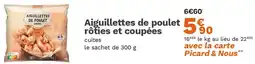 Picard Aiguillettes de poulet rôties et coupées offre