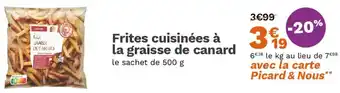 Picard Frites cuisinées à la graisse de canard offre