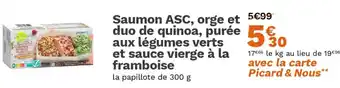 Picard Saumon ASC, orge et duo de quinoa, purée aux légumes verts et sauce vierge à la framboise offre