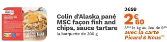 Picard Colin d'Alaska pané MSC façon fish and chips, sauce tartare offre