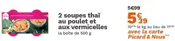 Picard 2 soupes thaï au poulet et aux vermicelles offre