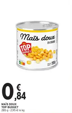 Intermarché Contact Maïs doux top budget offre