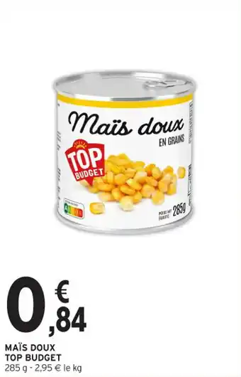 Intermarché Contact Maïs doux top budget offre