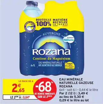 Intermarché Contact Eau minérale naturelle naturelle gazeuse rozana offre