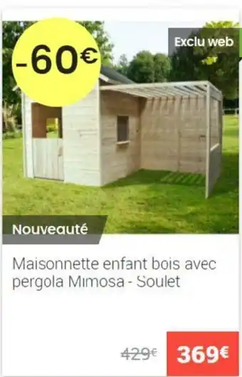 Maisorinette enfant bois avec pergola mimosa - soulet