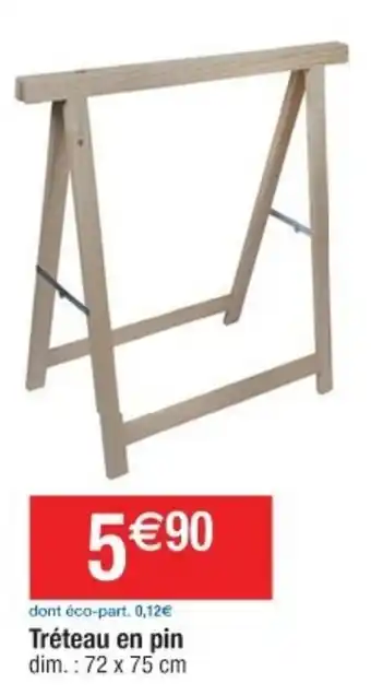 Cora x Carrefour Treteau en pin offre