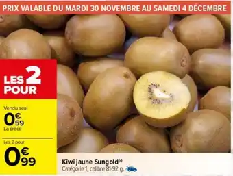 Carrefour Kiwi jaune sungold offre
