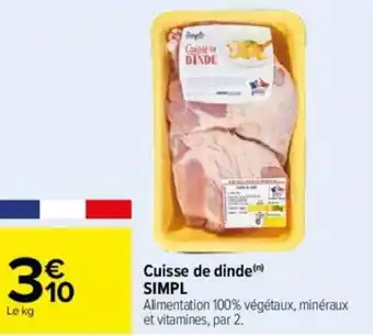 Carrefour Cuisse de dinde SIMPL offre