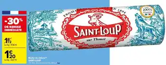 Carrefour Bûche de chèvre saint-loup offre