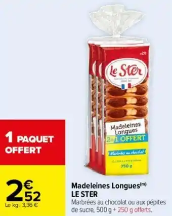 Carrefour Madeleines longues LE STER offre