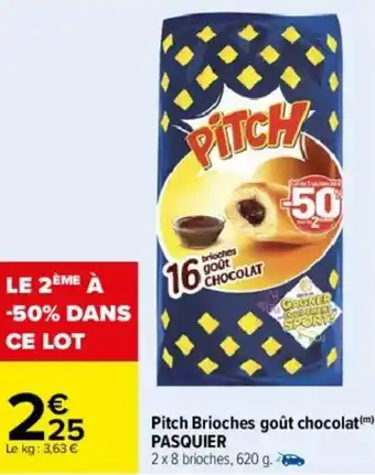 Carrefour Pitch brioches goût chocolat PASQUIER offre