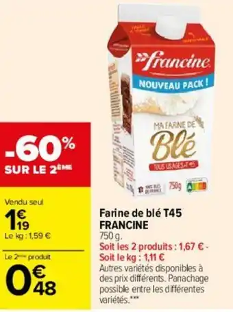 Carrefour Farine de blé T45 FRANCINE offre