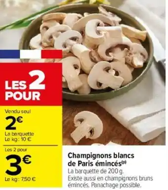 Carrefour Champignons blancs de paris émincés offre