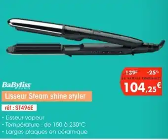 Pro&Cie BABYLISS Lisseur Steam shine styler offre