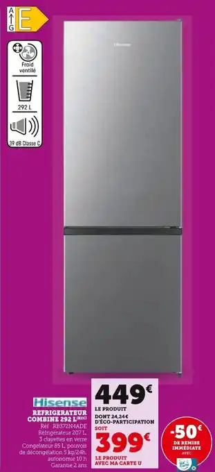 Super U HISENSE Refrigerateur combine offre