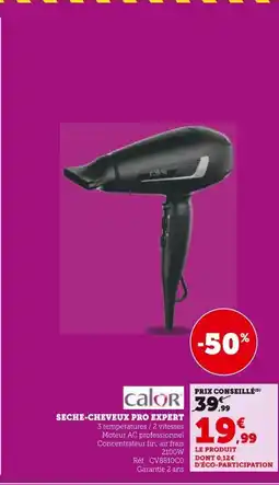 Super U CALOR Seche-cheveux pro expert offre