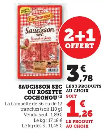 Super U COCHONOU  Saucisson sec les 3 produits ou rosette offre