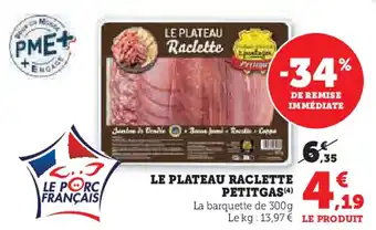 Super U PETITGAS Le plateau raclette offre