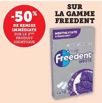 Super U FREEDENT Sur la gamme offre