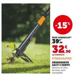 U Express FISKARS Désherbeur xact 4 dents offre