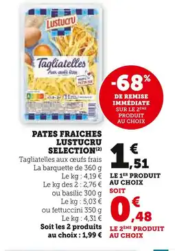 U Express Lustucru Pâtes Fraîches Lustucru Sélection offre