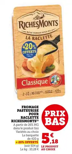 U Express RichesMonts Fromage Pasteurisé Pour Raclette offre