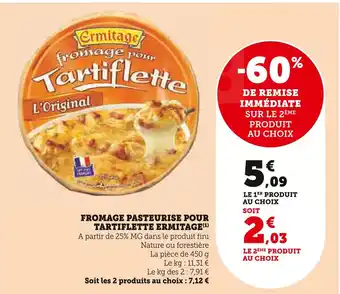 U Express Ermitage FROMAGE PASTEURISE POUR TARTIFLETTE ERMITAGE offre