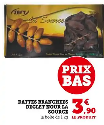 U Express SAFT Dattes branchees deglet nour la source offre