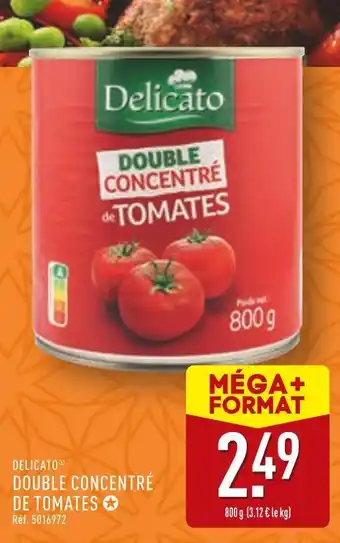 ALDI DELICATO Double concentré de tomates offre