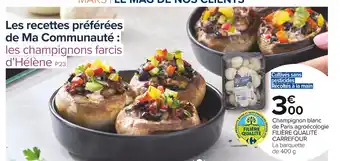 Carrefour FILIÈRE QUALITÉ CARREFOUR Champignon blanc de paris agroécologie offre