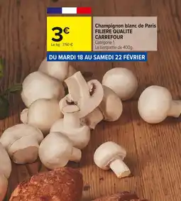 Carrefour FILIERE QUALITE CARREFOUR Champignon blanc de paris offre