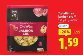 Lidl TOQUE DU CHEF Tortellini au jambon cru offre